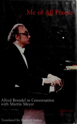 Me Of All People Alfred Brendel In Conversation With Martin Meyer Alfred Brendel
