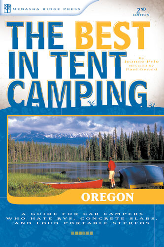 The Best In Tent Camping Oregon A Guide For Car Campers Who Hate Rvs Concrete Slabs And Loud Portable Stereos Jeanne Pyle