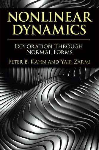 Nonlinear Dynamics Exploration Through Normal Forms Peter B Kahn Yair Zarmi
