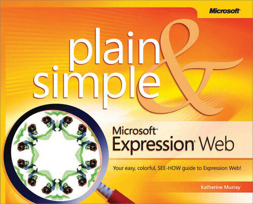 Microsoft Expression Web Plain Simple 1st Edition Katherine Murray