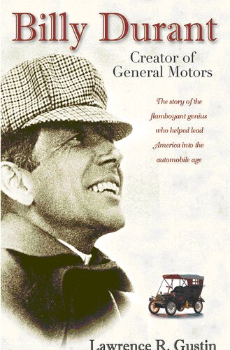 Billy Durant Creator Of General Motors Lawrence R Gustin