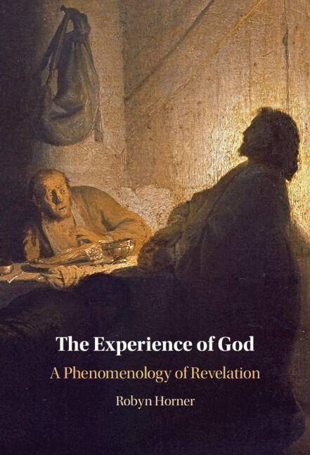 The Experience Of God A Phenomenology Of Revelation 1st Edition Robyn Horner