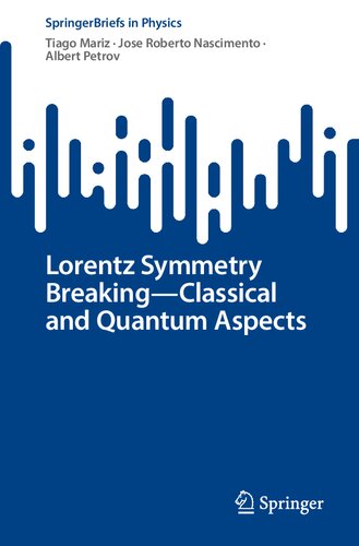 Lorentz Symmetry Breaking Classical And Quantum Aspects 1st Edition Tiago Mariz