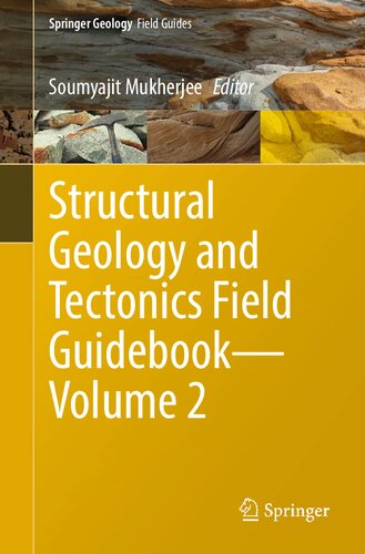 Structural Geology And Tectonics Field Guidebook 2 1st Edition Soumyajit Mukherjee