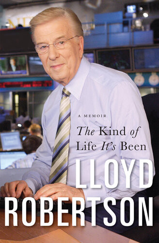 The Kind Of Life Its Been Lloyd Robertson