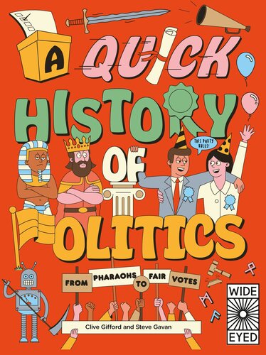A Quick History Of Politics From Pharaohs To Fair Votes Clive Gifford