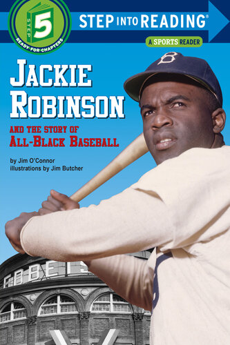 Jackie Robinson And The Story Of All Black Baseball Jim Oconnor