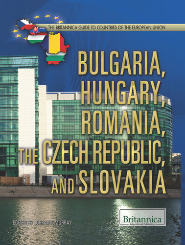 Bulgaria Hungary Romania The Czech Republic And Slovakia 1st Edition Britannica Educational Publishing