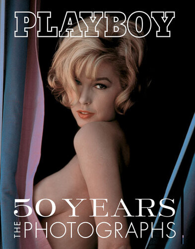 Playboy 50 Years Of Photography 50 Years The Photographs James R Petersen