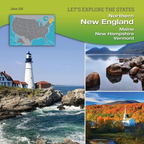 Northern New England Maine New Hampshire Vermont John Ziff