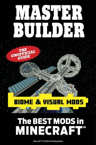Master Builder Biome Visual Mods The Best Mods In Minecraft 1st Edition Triumph Books