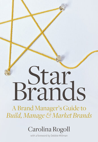 Star Brands A Brand Managers Guide To Build Manage Market Brands Carolina Rogoll