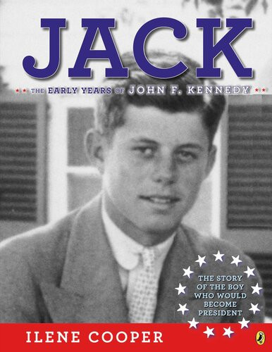 Jack The Early Years Of John F Kennedy Ilene Cooper