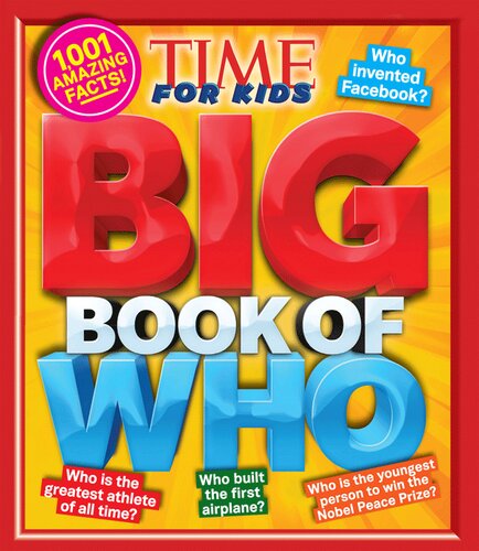 Big Book Of Who 1001 Amazing Facts Editors Of Time For Kids Magazine