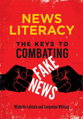 News Literacy Michelle Luhtala Jacquelyn Whiting
