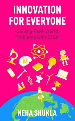 Innovation For Everyone Solving Realworld Problems With Stem Neha Shukla