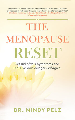 The Menopause Reset Get Rid Of Your Symptoms And Feel Like Your Younger Self Again Dr Mindy Pelz