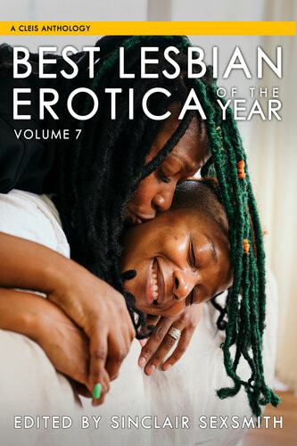 Best Lesbian Erotica Of The Year Volume 7 Sinclair Sexsmith