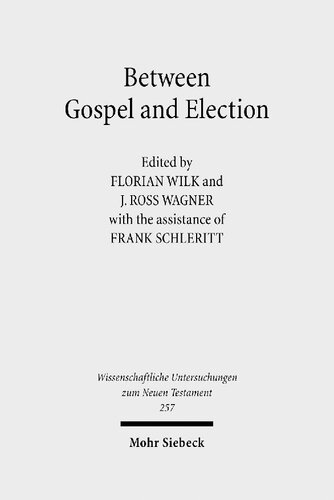 Between Gospel And Election Explorations In The Interpretation Of Romans 911 Frank Schleritt Editor