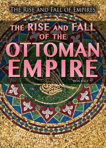 The Rise And Fall Of The Ottoman Empire Don Rauf