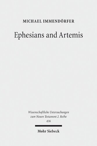 Ephesians And Artemis The Cult Of The Great Goddess Of Ephesus As The Epistles Context Michael Immendrfer