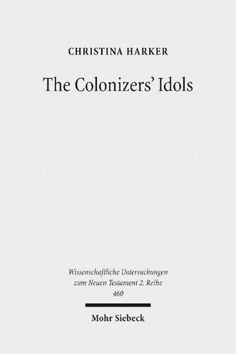 The Colonizers Idols Paul Galatia And Empire In New Testament Studies Christina Harker