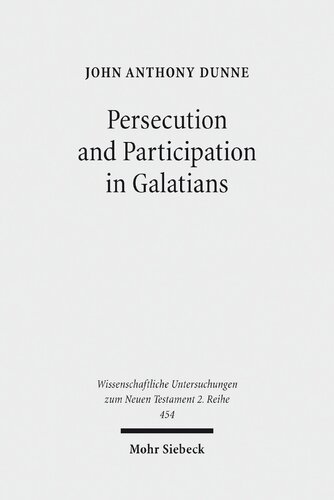 Persecution And Participation In Galatians John Anthony Dunne