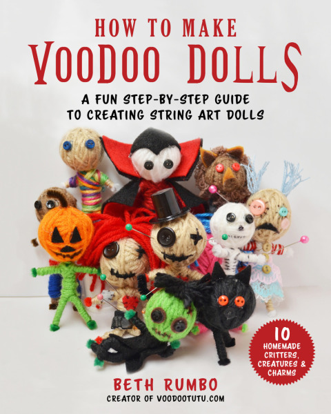 How To Make Voodoo Dolls A Fun Stepbystep Guide To Creating String Art Dolls 1st Edition Beth Rumbo