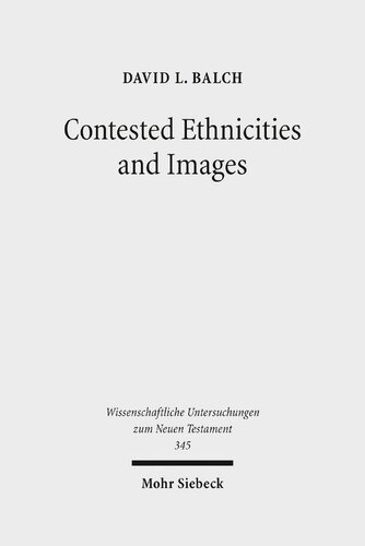 Contested Ethnicities And Images Studies In Acts And Arts David L Balch