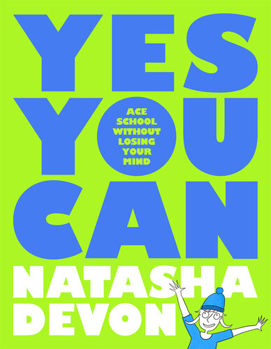 Yes You Can Ace School Without Losing Your Mind Natasha Devon