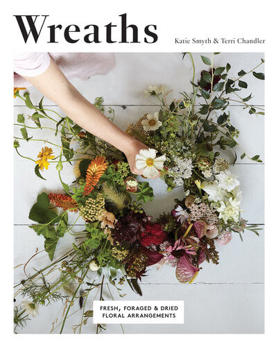 Wreaths Fresh Foraged Dried Floral Arrangements Katie Smyth Terri Chandler