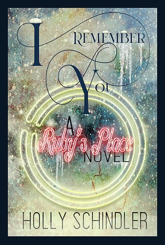 I Remember You A Rubys Place Novel Holly Schindler