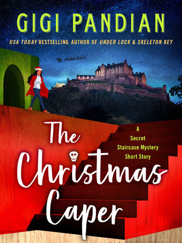 The Christmas Caper A Secret Staircase Mystery Short Story Gigi Pandian