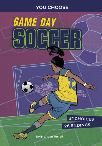 Game Day Soccer An Interactive Sports Story Brandon Terrell