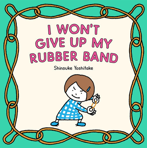I Wont Give Up My Rubber Band Shinsuke Yoshitake