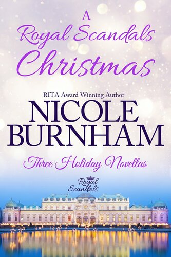 A Royal Scandals Christmas Three Holiday Novellas Nicole Burnham