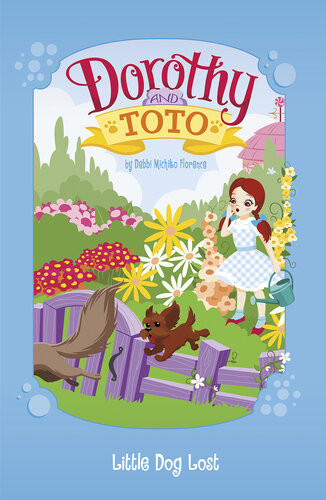 Dorothy And Toto Little Dog Lost Debbi Michiko Florence