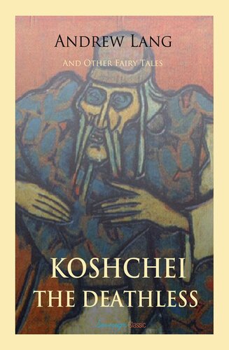 Koschei The Deathless And Other Fairy Tales New Andrew Lang