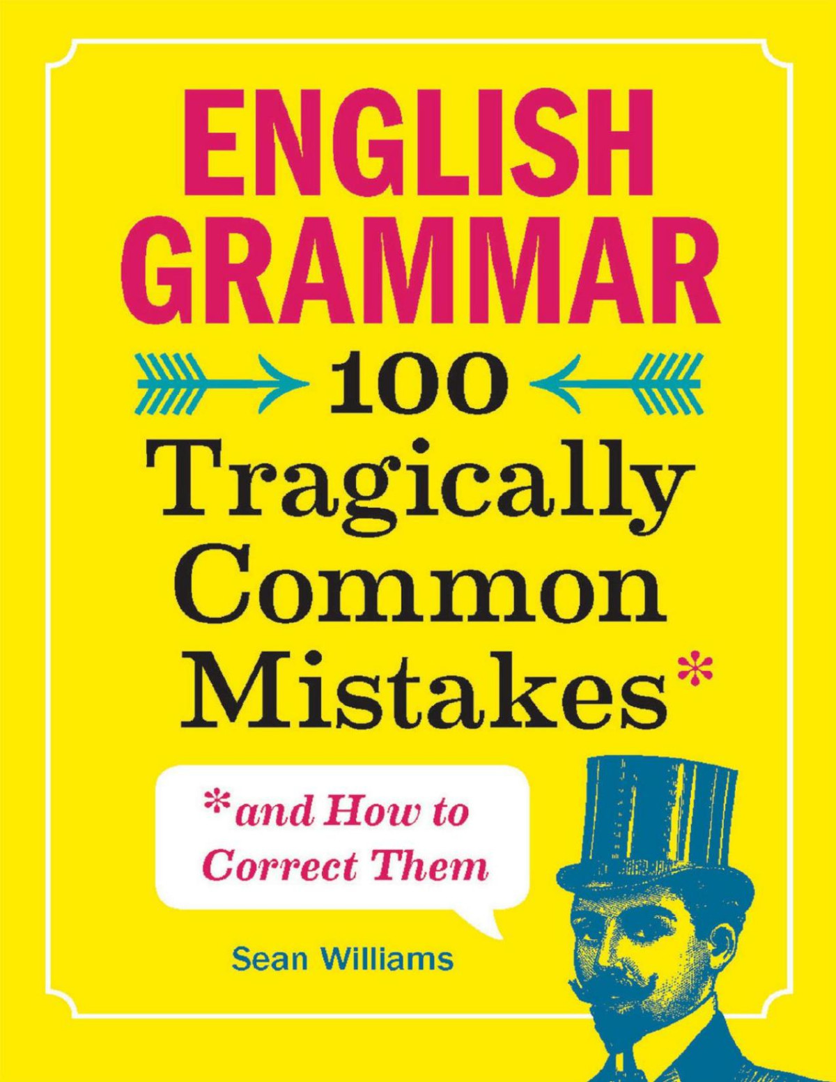 English Grammar 100 Tragically Common Mistakes Sean Williams