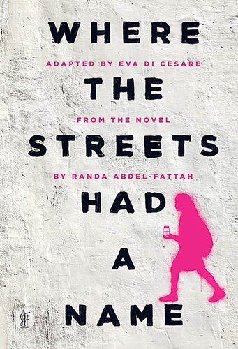 Where The Streets Had A Name The Play Randa Abdelfattah