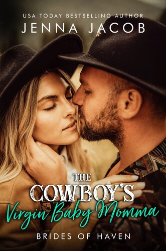 The Cowboys Virgin Baby Momma A Steamy Smalltown Agegap Enemies To Lovers Romance Jenna Jacob