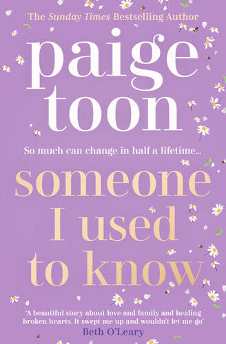Someone I Used To Know The Gorgeous New Love Story With A Twist From The Bestselling Author Paige Toon