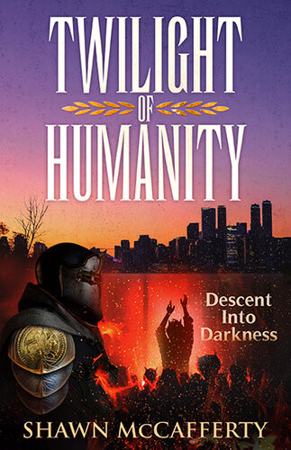Twilight Of Humanity Descent Into Darkness Shawn Mccafferty
