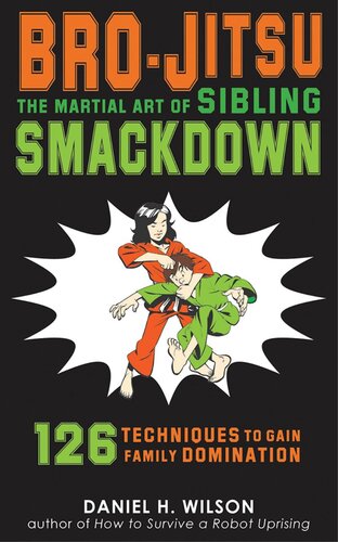 Brojitsu The Martial Art Of Sibling Smackdown Daniel H Wilson