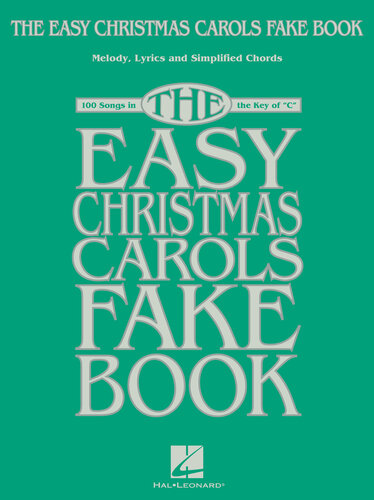 The Easy Christmas Carols Fake Book Melody Lyrics Simplified Chords In The Key Of C Hal Leonard Corp
