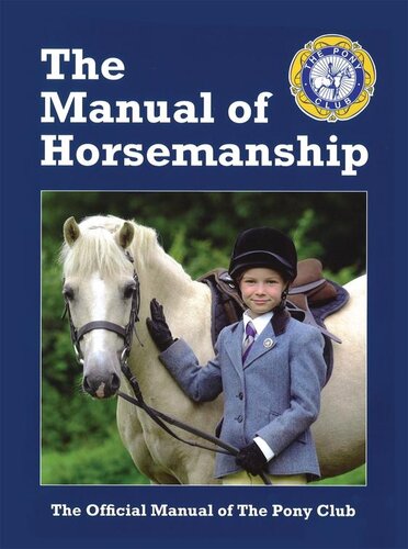 The Manual Of Horsemanship The Official Manual Of The Pony Club Pony Club