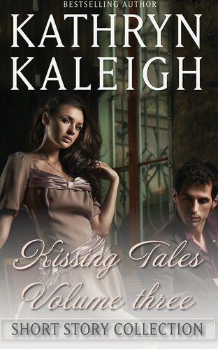 Kissing Tales Volume 3 Kathryn Kaleigh
