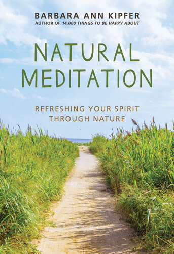 Natural Meditation Refreshing Your Spirit Through Nature Barbara Ann Kipfer