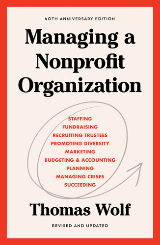 Managing A Nonprofit Organization Updated Twentyfirstcentury Edition Thomas Wolf
