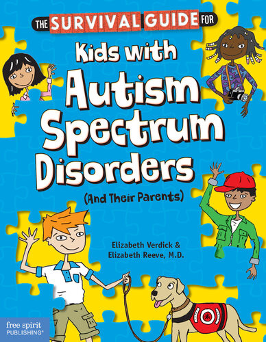 The Survival Guide For Kids With Autism Spectrum Disorders And Their Parents Elizabeth Verdick